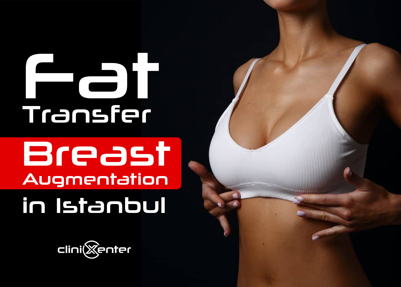 fat transfer breast augmentation, breast augmentation in İstanbul, breast augmentation turkey